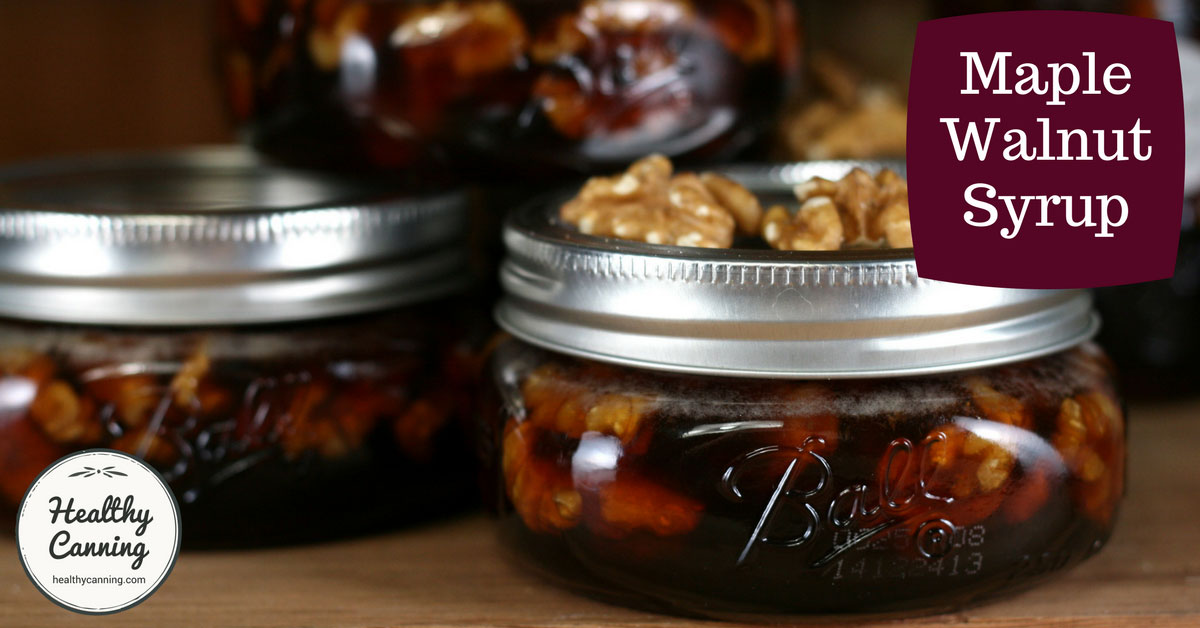 Maple Walnut Syrup Healthy Canning