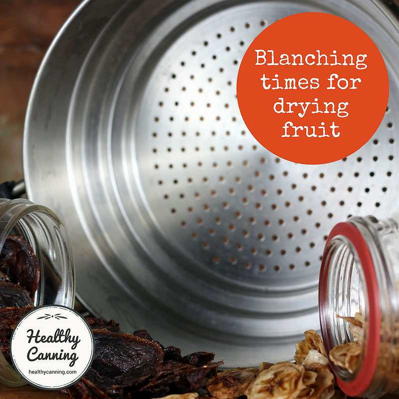 Blanching times for drying fruit