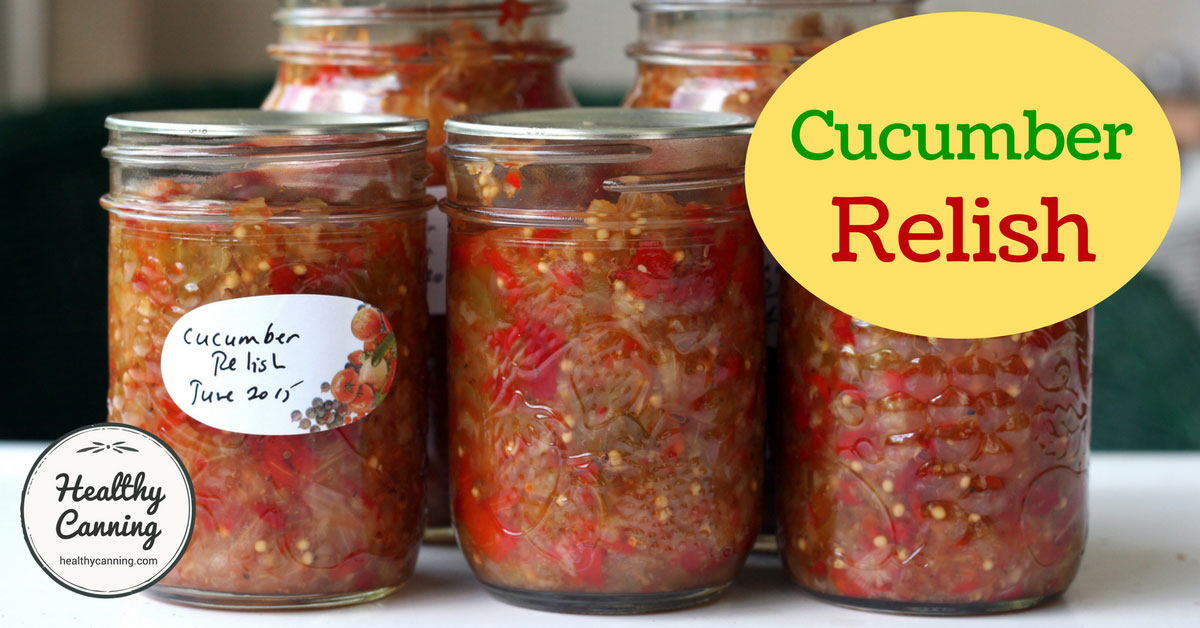 Cucumber Relish Healthy Canning