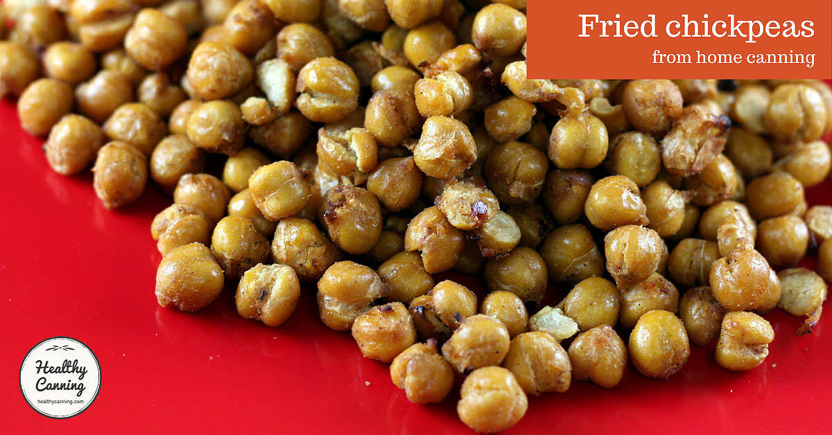 Fried chickpeas from home canning Healthy Canning in Partnership with