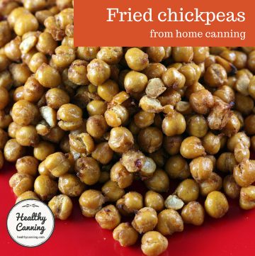 Fried chickpeas from home canning