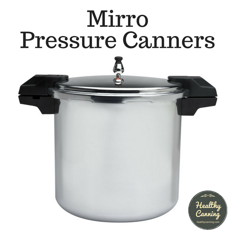 Mirro Pressure Canners - Healthy Canning in Partnership with Canning for  beginners, safely by the book