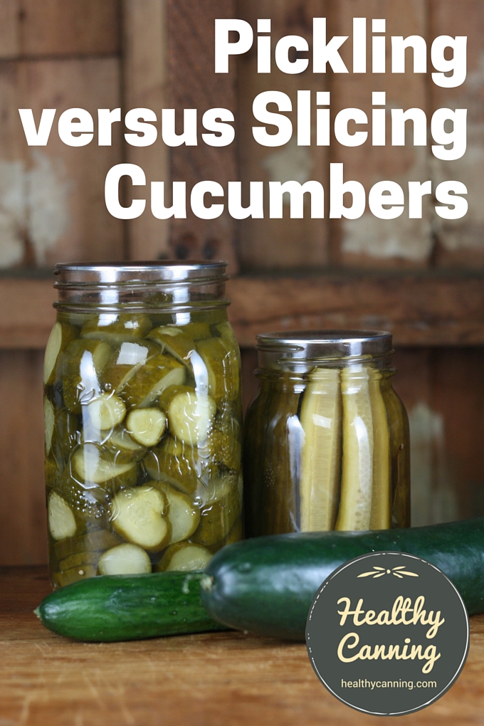 Pickling versus slicing cucumbers - Healthy Canning