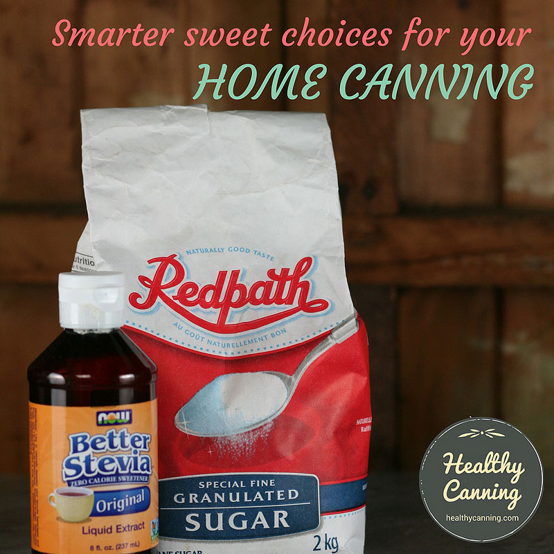 Smarter sweet choices for your home canning