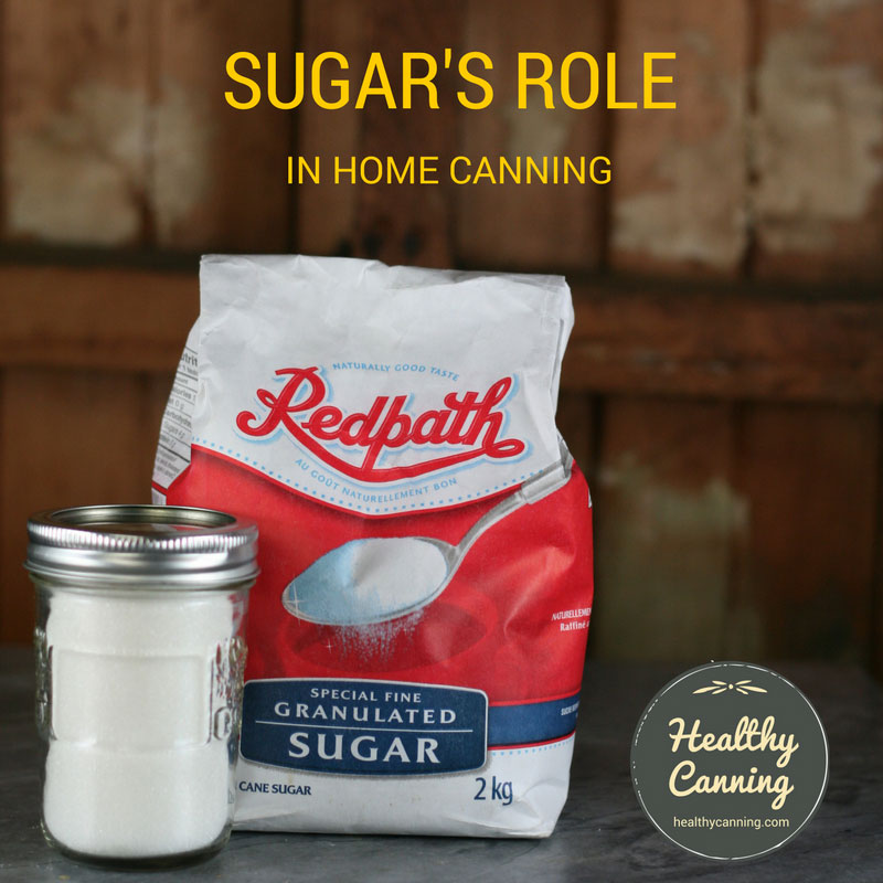 Sugar's role in home canning