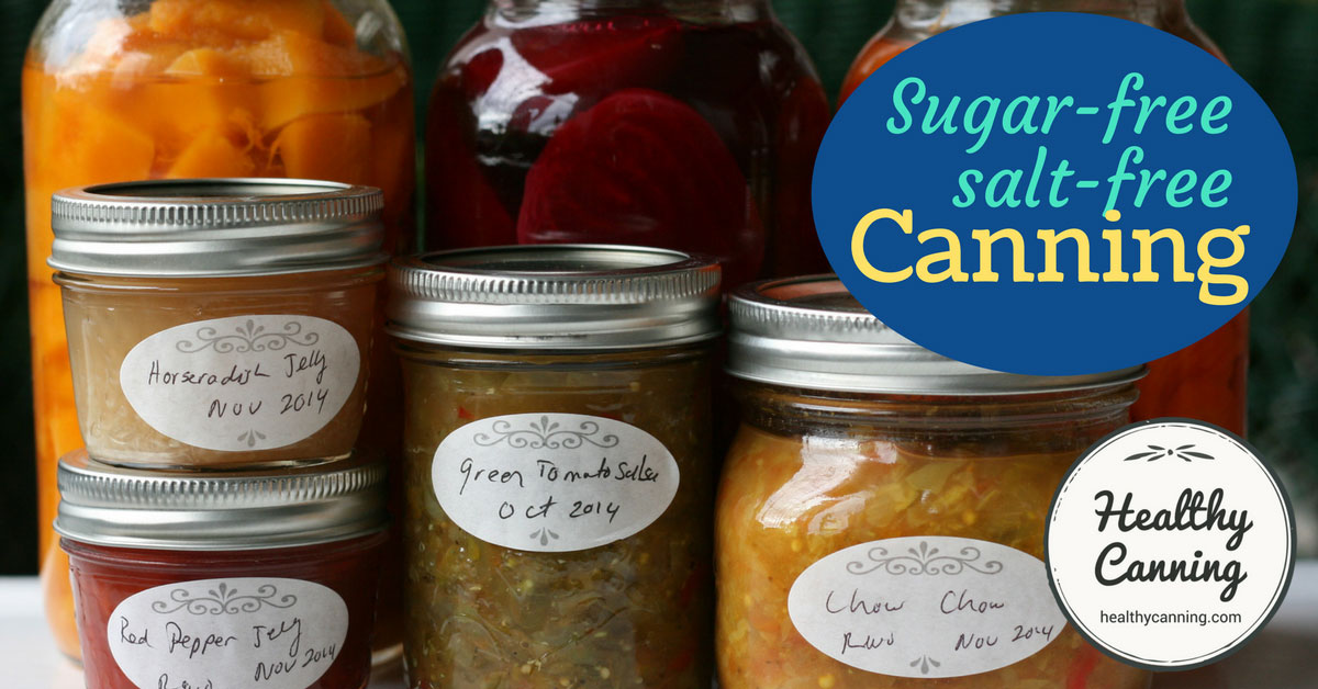 Sugar and saltfree canning Healthy Canning in Partnership with